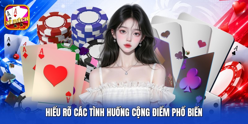 Hiểu rõ các tình huống cộng điểm phổ biến