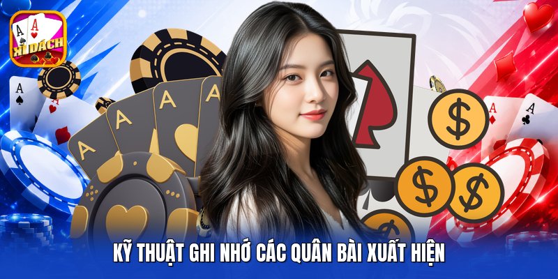 Kỹ thuật ghi nhớ các quân bài xuất hiện