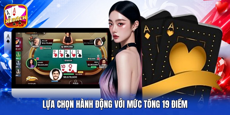 Lựa chọn hành động với mức tổng 19 điểm
