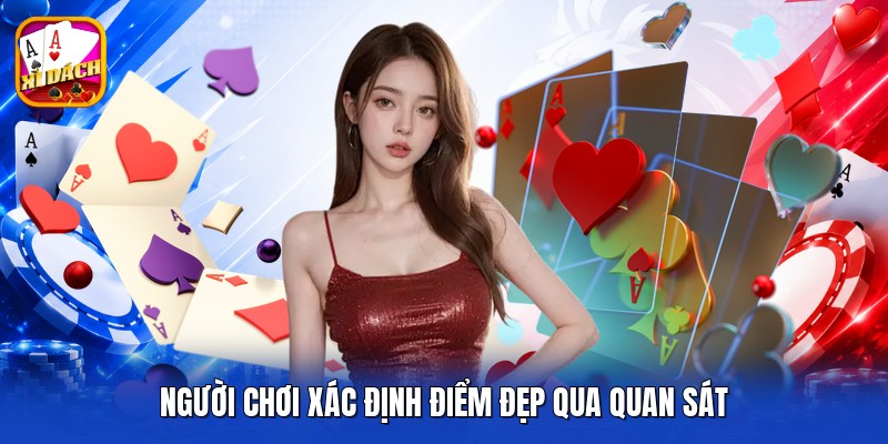 Người chơi xác định điểm đẹp qua quan sát