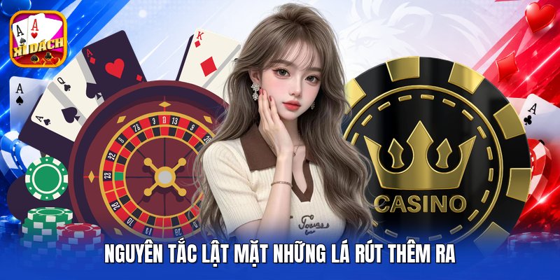 Nguyên tắc lật mặt những lá rút thêm ra