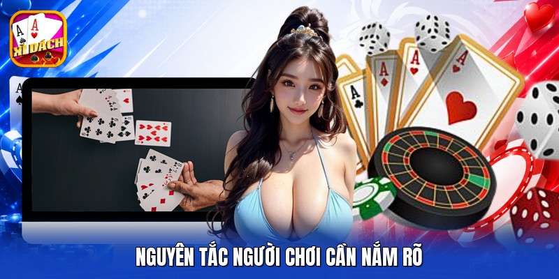 Nguyên tắc người chơi cần nắm rõ