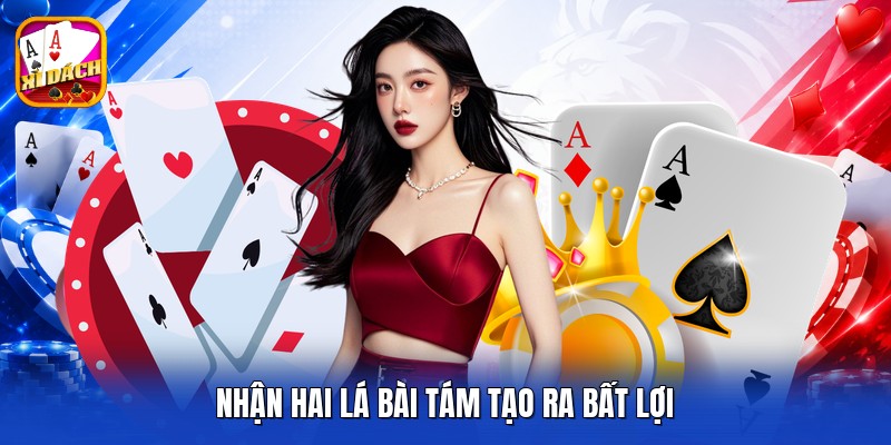 Nhận hai lá bài tám tạo ra bất lợi