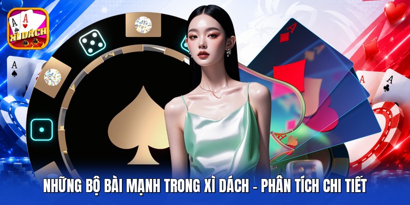 Những Bộ Bài Mạnh Trong Xì Dách - Phân Tích Chi Tiết