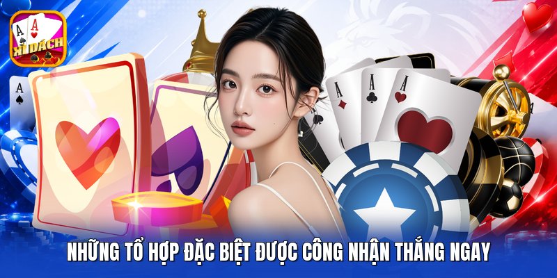 Những tổ hợp đặc biệt được công nhận thắng ngay