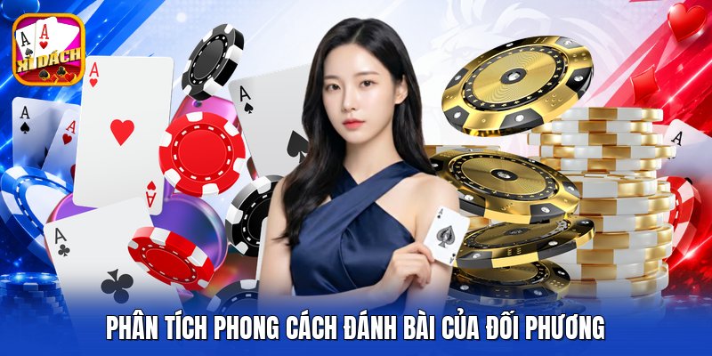 Phân tích phong cách đánh bài của đối phương