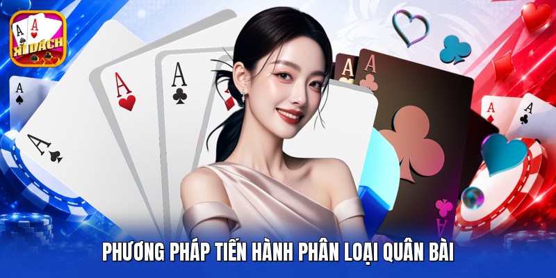 Phương pháp tiến hành phân loại quân bài