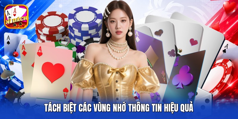 Tách biệt các vùng nhớ thông tin hiệu quả