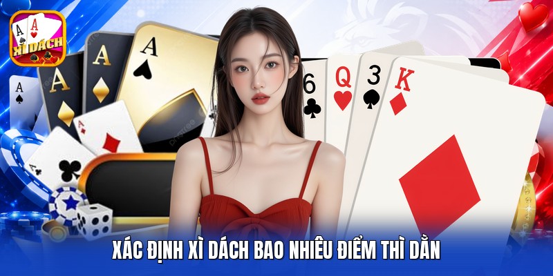Xác định xì dách bao nhiêu điểm thì dằn